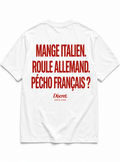 MANGE ITALIEN. ROULE ALLEMAND. PÉCHO FRANÇAIS ?