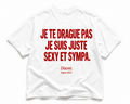 JE TE DRAGUE PAS JE SUIS JUSTE SEXY ET SYMPA
