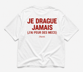 JE DRAGUE JAMAIS J'AI PEUR DES MECS