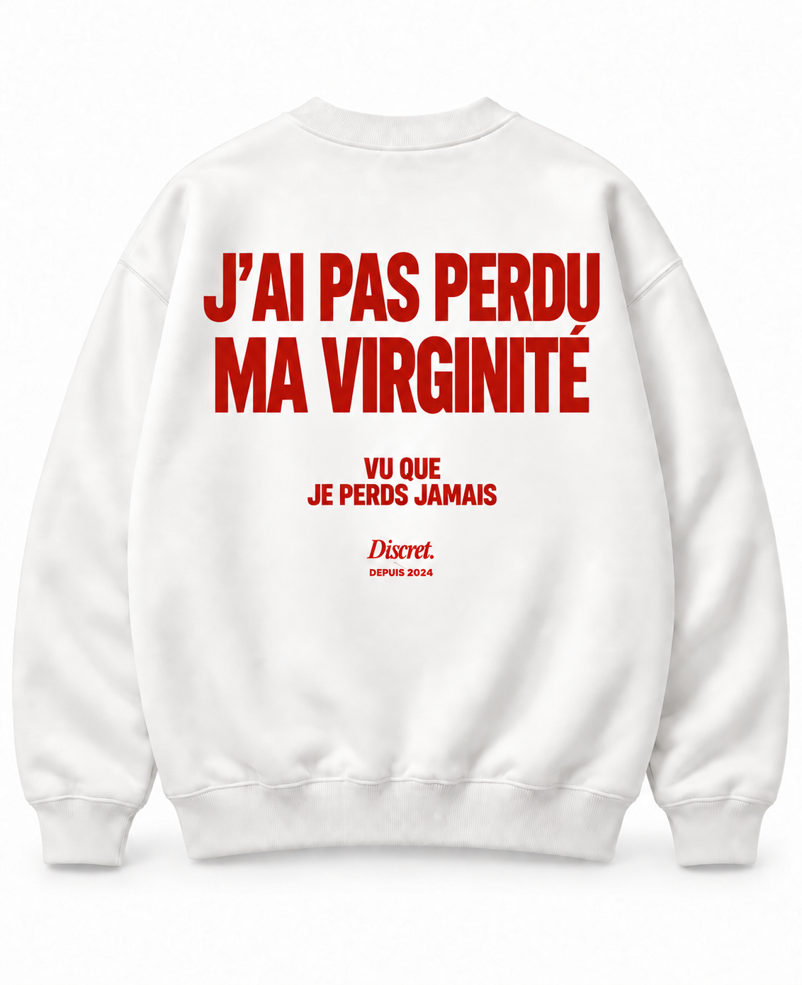 Sweat blanc Discret avec la punchline « JE PERDS JAMAIS »