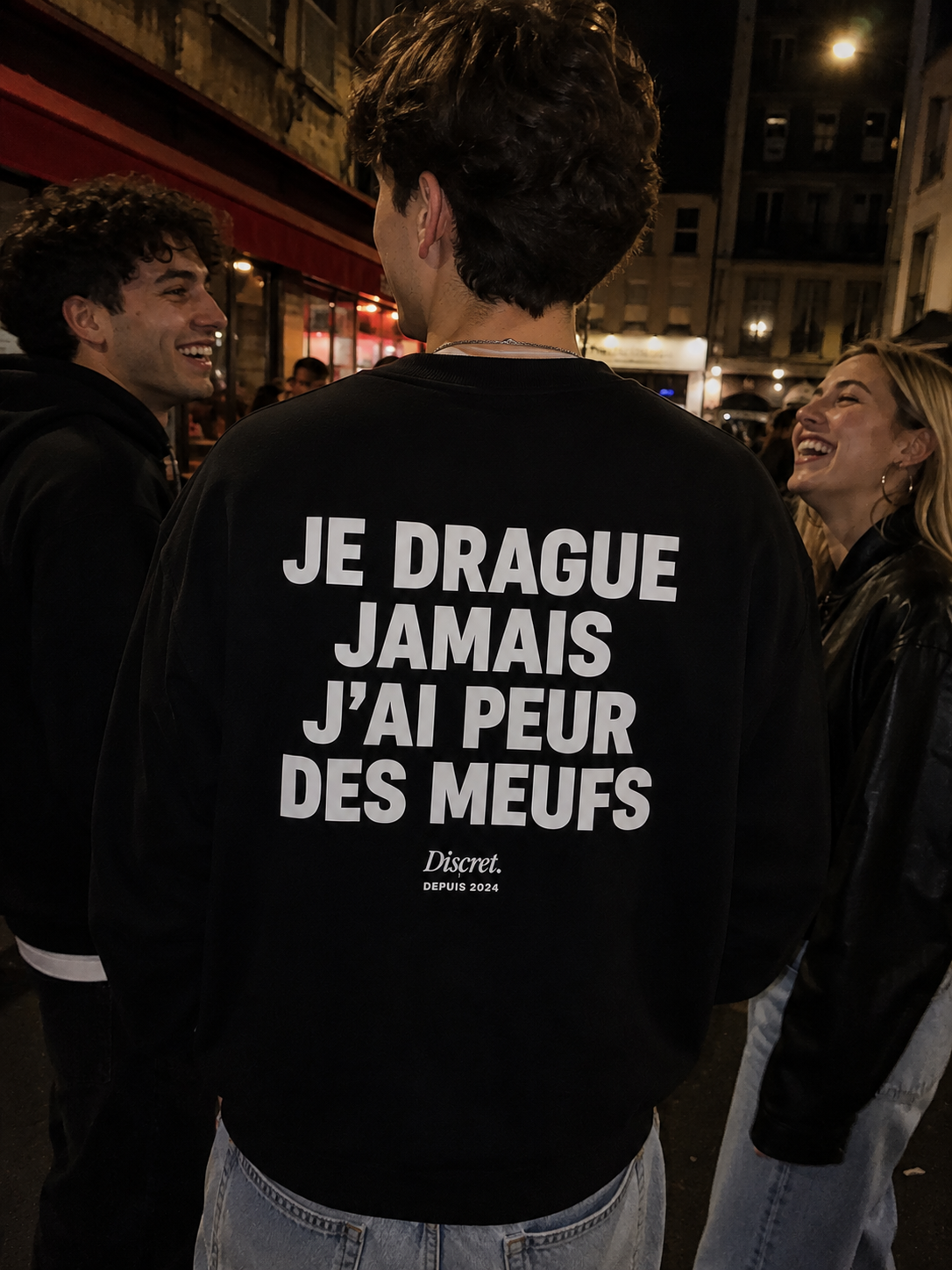 JE DRAGUE JAMAIS J'AI PEUR DES MEUFS sweat
