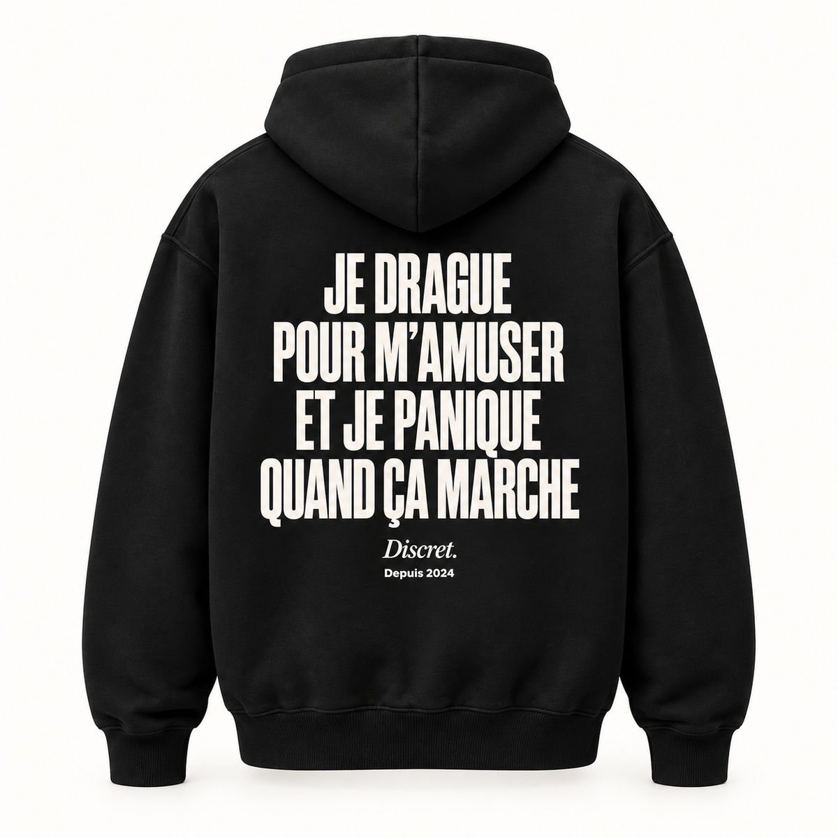 Vue dos noir — JE DRAGUE POUR M'AMUSER ET JE PANIQUE QUAND ÇA MARCHE – Hoodie — Discret. Depuis 2024