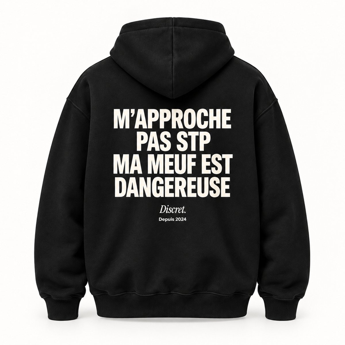 Vue dos noir — NE M'APPROCHE PAS MA MEUF EST DANGEREUSE – Hoodie — Discret. Depuis 2024