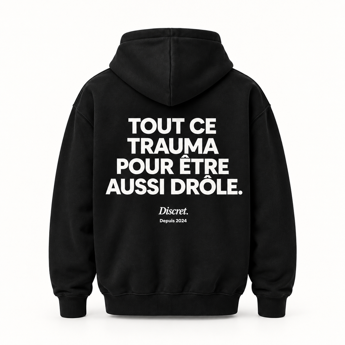 Vue dos noir — TOUT CE TRAUMA POUR ÊTRE AUSSI DRÔLE – Hoodie — Discret. Depuis 2024