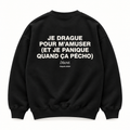 Vue dos noir — JE DRAGUE POUR M'AMUSER – Sweat — Discret. Depuis 2024