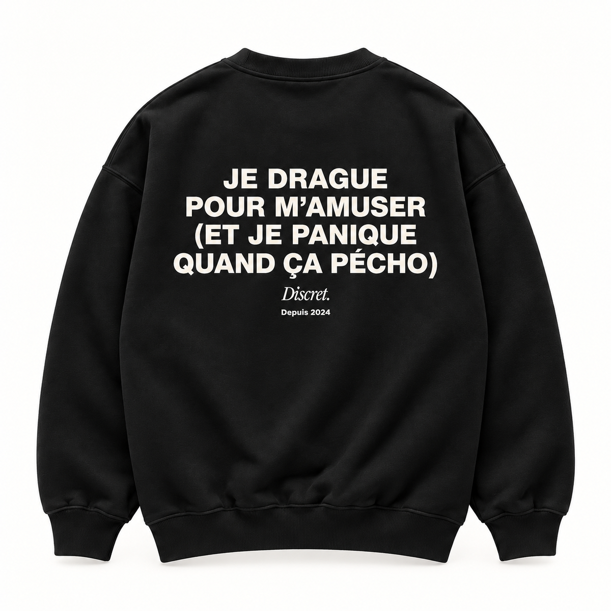 Vue dos noir — JE DRAGUE POUR M'AMUSER – Sweat — Discret. Depuis 2024