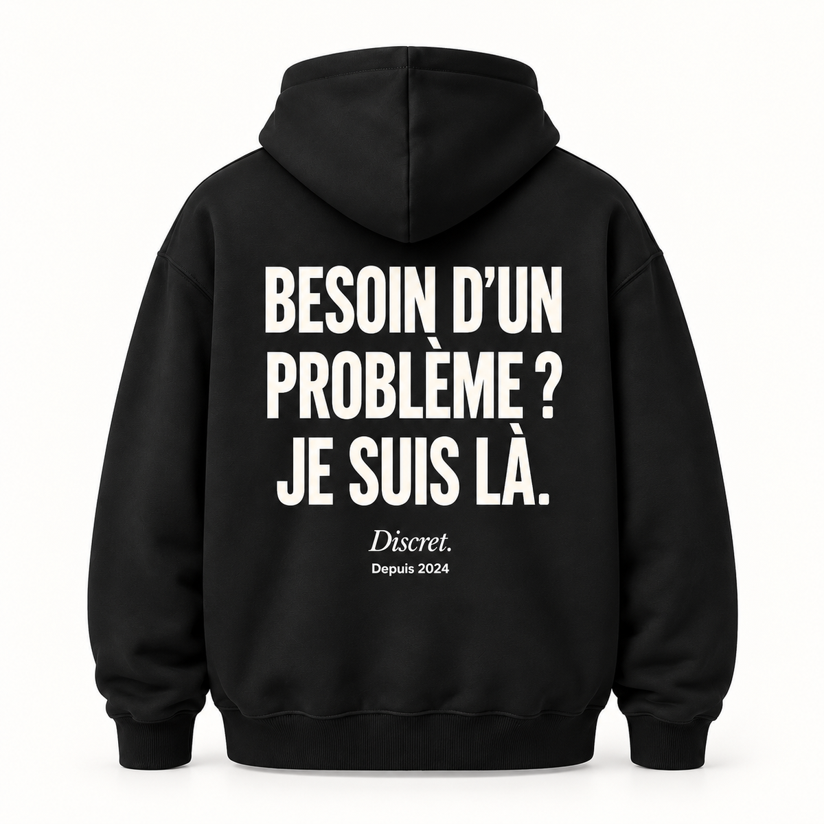 Vue dos noir — BESOIN D’UN PROBLÈME ? JE SUIS LÀ. – Hoodie — Discret. Depuis 2024