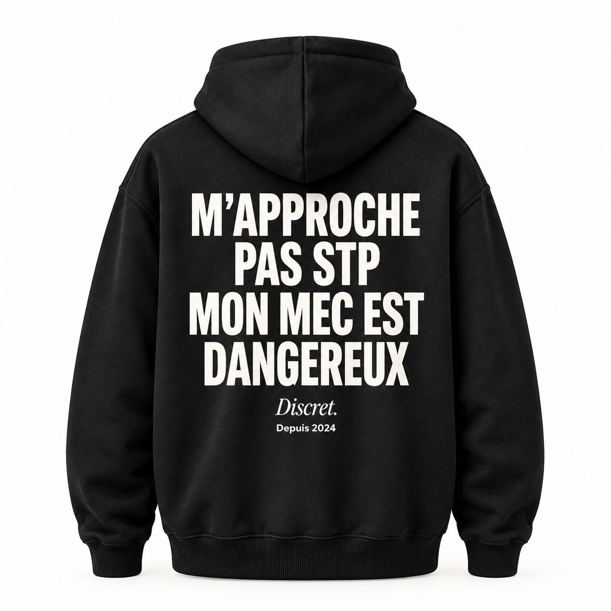 Vue dos noir — NE M'APPROCHE PAS MON MEC EST DANGEREUX – Hoodie — Discret. Depuis 2024