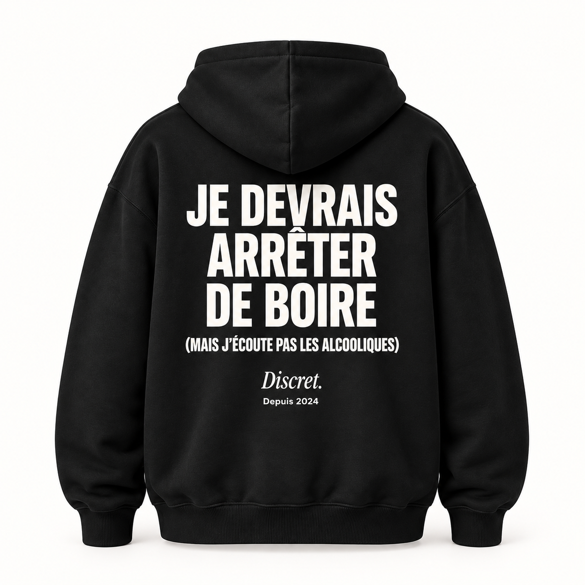 Vue dos noir — JE DEVRAIS ARRETER DE BOIRE MAIS – Hoodie — Discret. Depuis 2024