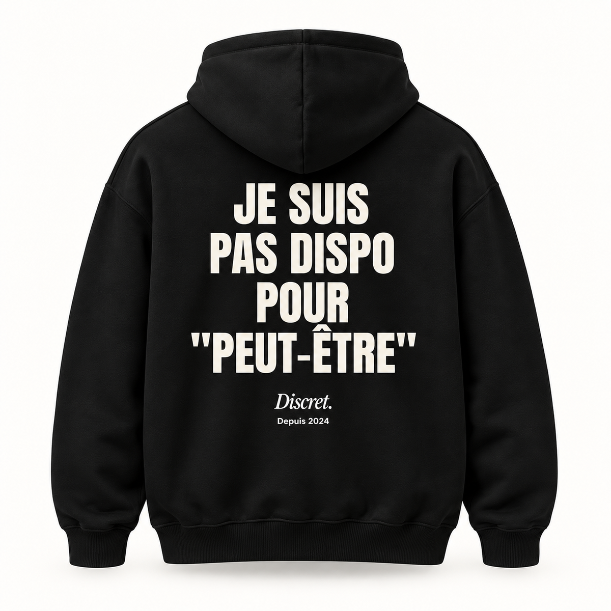 Vue dos noir — JE SUIS PAS DISPO POUR PEUT-ÊTRE – Hoodie — Discret. Depuis 2024