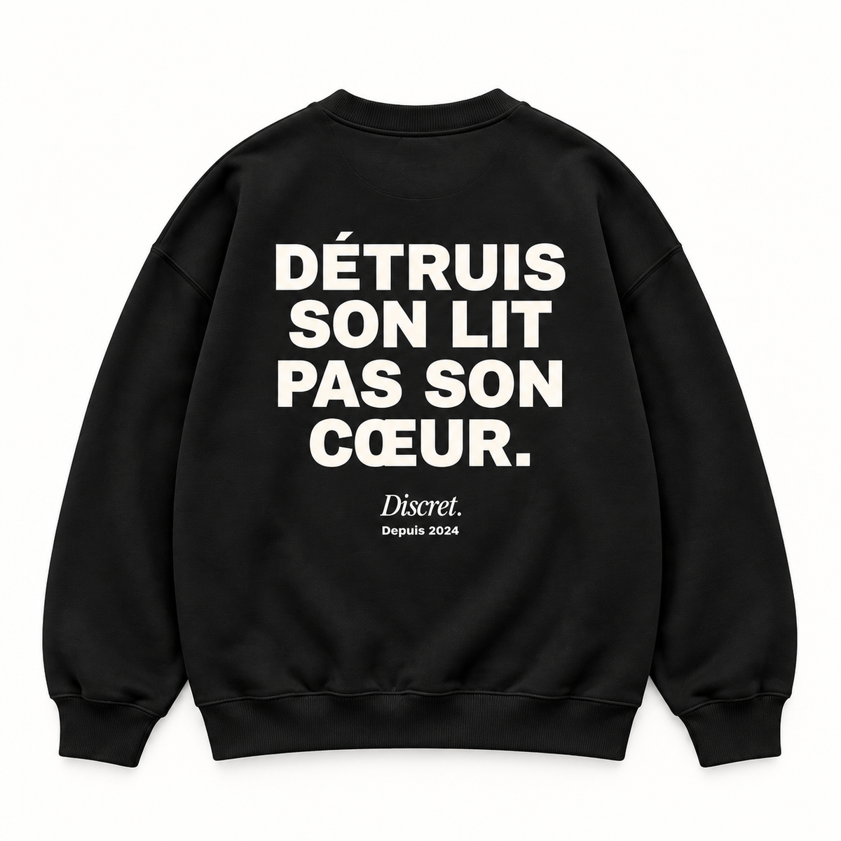 Vue dos noir — DÉTRUIS SON LIT PAS SON CŒUR – Sweat — Discret. Depuis 2024