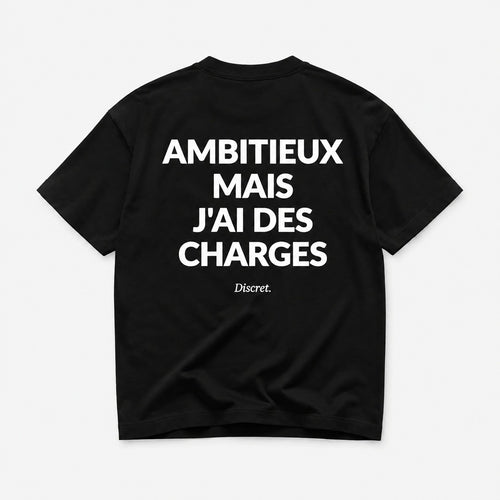AMBITIEUX MAIS J'AI DES CHARGES
