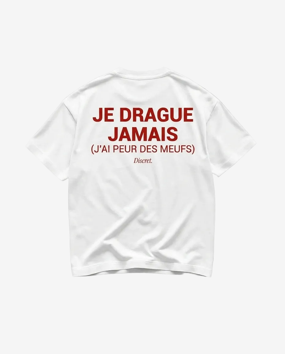 T-shirt oversize Discret. « JE DRAGUE JAMAIS J'AI PEUR DES MEUFS » — vue produit
