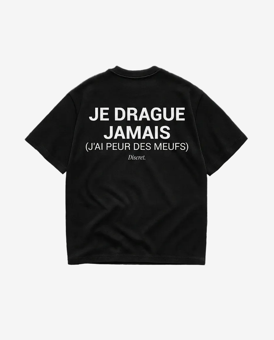 T-shirt oversize Discret. « JE DRAGUE JAMAIS J'AI PEUR DES MEUFS » — seconde vue produit