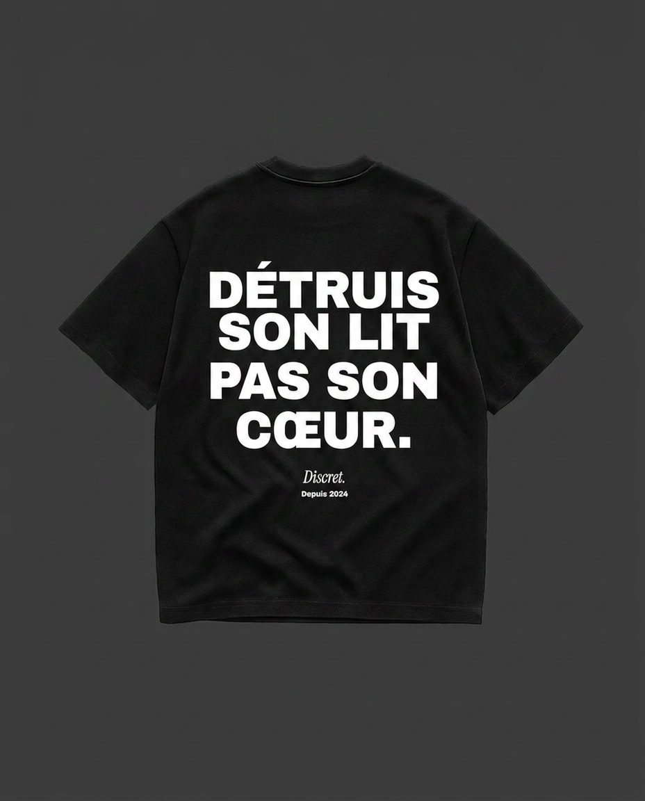 DÉTRUIT SON LIT PAS SON COEUR