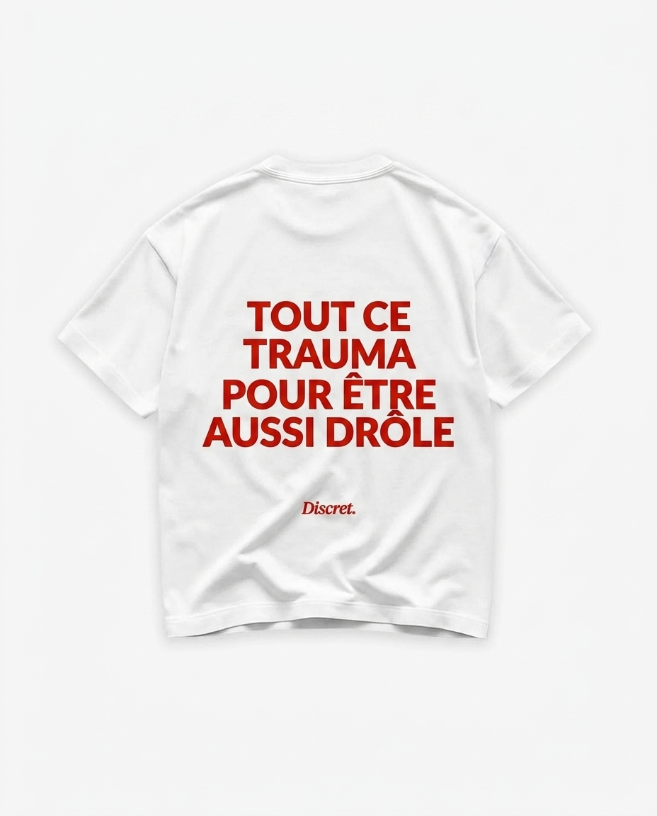TOUT CE TRAUMA POUR ÊTRE AUSSI DRÔLE