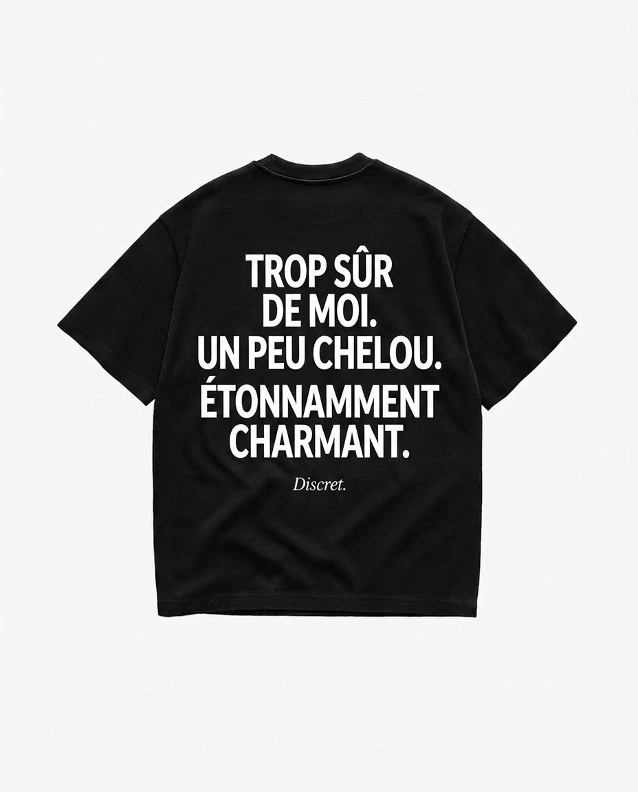 T-shirt oversize Discret. « TROP SÛR DE MOI. UN PEU CHELOU. ÉTONNAMMENT CHARMANT. » — vue produit