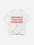 DÉSOLÉ(E) SI J'AI EU L'AIR INTÉRESSÉ(E)